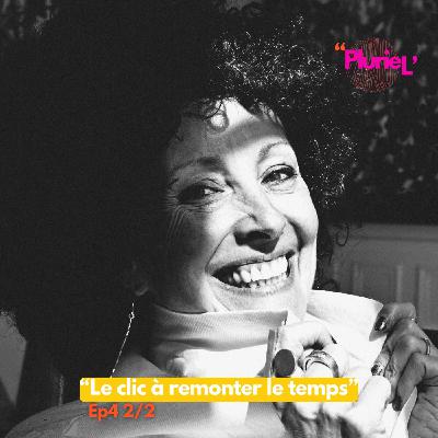 EP4 2/2 Le clic à remonter le temps !