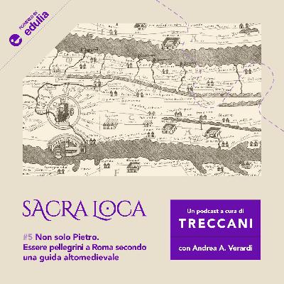 E5: "Non solo Pietro. Essere pellegrini a Roma secondo una guida altomedievale?"