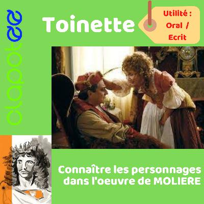 TOINETTE, la servante habile et rusée du Malade Imaginaire de MOLIERE.