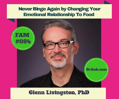 Never Binge Again by Changing Your Emotional Relationship To Food