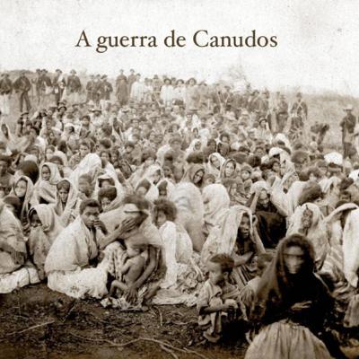 A Guerra de Canudos A Guerra de Canudos