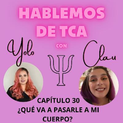 CAP 30 ¿QUE VA A PASARLE A MI CUERPO?