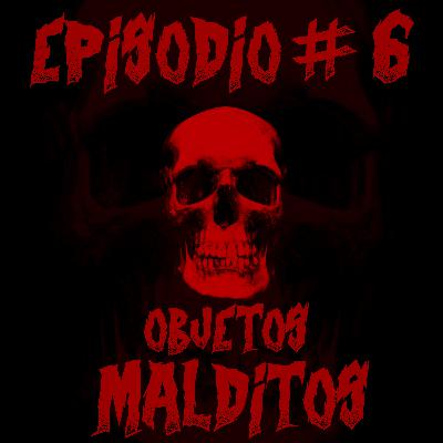 La Hora Muerta #6 Objetos malditos