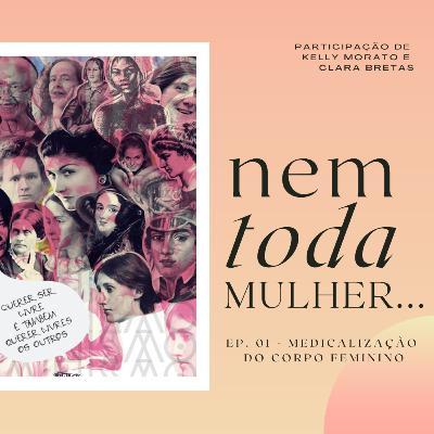 Nem Toda Mulher #Medicalização do Corpo Feminino