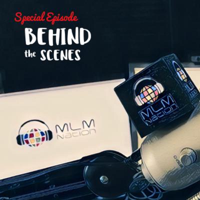 296: “Behind the Scenes at MLM Nation” 296: “Behind the Scenes at MLM Nation”