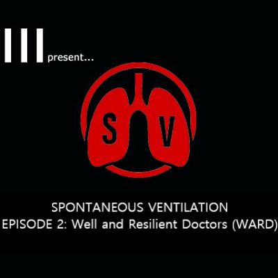 Spontaneous Ventilation Episode 2: Layth Tameem, Well and Resilient Doctors (WARD) Spontaneous Ventilation Episode 2: Layth Tameem, Well and Resilient Doctors (WARD)