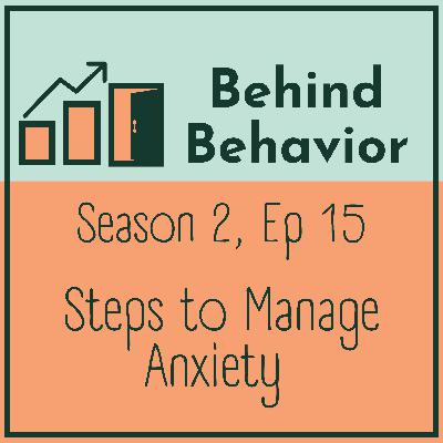 S2Ep15: Steps to Manage Anxiety S2Ep15: Steps to Manage Anxiety