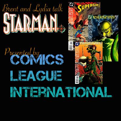 Brent & Lydia Talk Starman 21: Showcase 12, 4-5