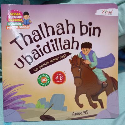 Kisah Mini : Thalhah bin Ubaidillah (dibacakan oleh Alfin) Kisah Mini : Thalhah bin Ubaidillah (dibacakan oleh Alfin)