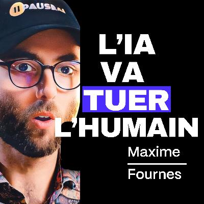 Si on créé une super IA c'est Game Over pour l'Humanité - Maxime Fournes