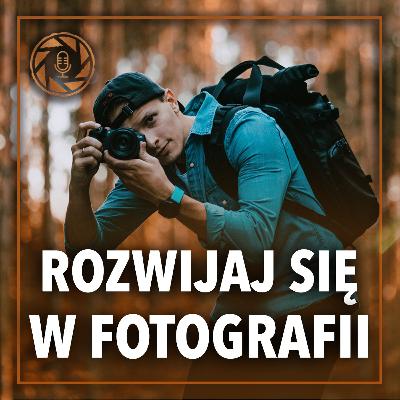 Jak Rozwijać Się W Fotografii Jak Rozwijać Się W Fotografii