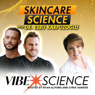 Skincare Science with Dr. Ebru Karpuzoglu