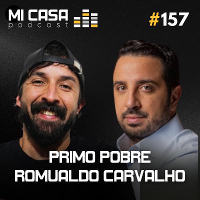 Mi Casa 157 | Inovação no Minha Casa Minha Vida pra Investir ou morar melhor | Primo Pobre e Romualdo de Carvalho