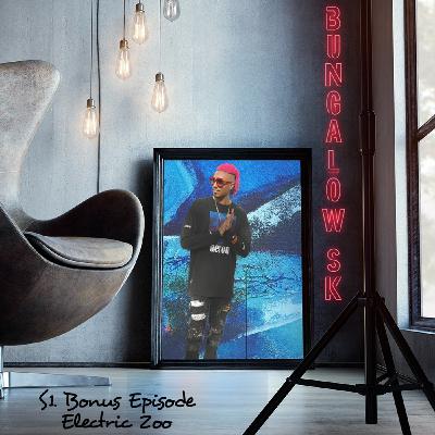 S1. BONUS EPISODE | BUNGALOW SK WITH ELECTRIC ZOO EDM DJS S1. BONUS EPISODE | BUNGALOW SK WITH ELECTRIC ZOO EDM DJS
