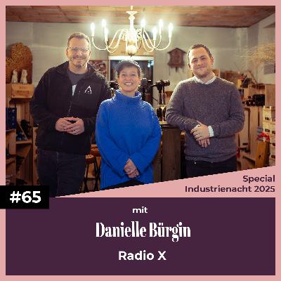 #65 mit Danielle Bürgin | Radio X | Industrienacht 2025