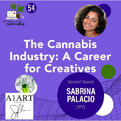 The Cannabis Industry: A Career for Creatives with Sabrina Palacio of A1 Art Studio
