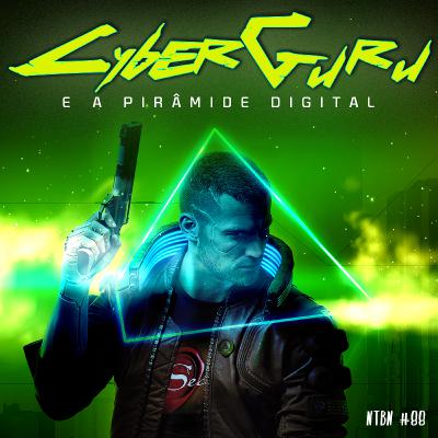 #88 - CYBER GURU e a Pirâmide Digital