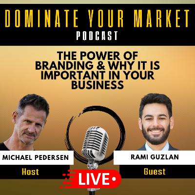 The Power of Branding & Why It is Important in Your Business With Rami Guzlan