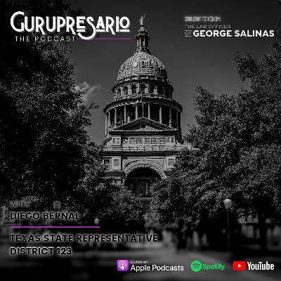 The Gurupresario Podcast - Episode 27: Diego Bernal, Texas Representative District 123 The Gurupresario Podcast - Episode 27: Diego Bernal, Texas Representative District 123