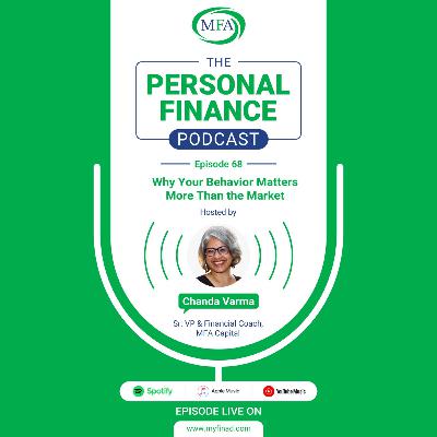Episode 68: Why Your Behavior Matters More Than the Market