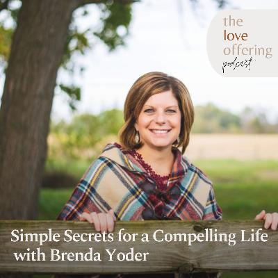 Simple Secrets for a Compelling Uncomplicated Life: A Conversation with Brenda Yoder