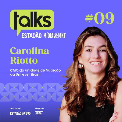 T01#09 Carolina Riotto: 'Vemos ativações como pontos de paixão' T01#09 Carolina Riotto: 'Vemos ativações como pontos de paixão'
