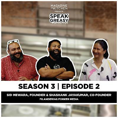 Speak Greasy with Gauri Devidayal & The Big Forkers | Ep 3.2 |  Sid & Shanky: Raw. Real. Revealed.