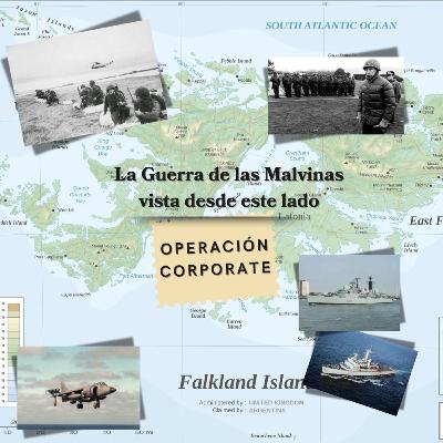 La Guerra de Las Malvinas vista desde este lado. Operación Corporate
