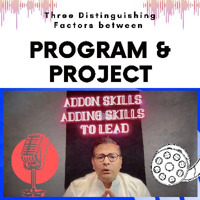 Three distinguishing factors between program and project