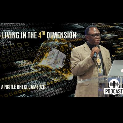 Living in the 4th Dimension Part 4 | First Service | Apostle Bheki Gamedze Living in the 4th Dimension Part 4 | First Service | Apostle Bheki Gamedze