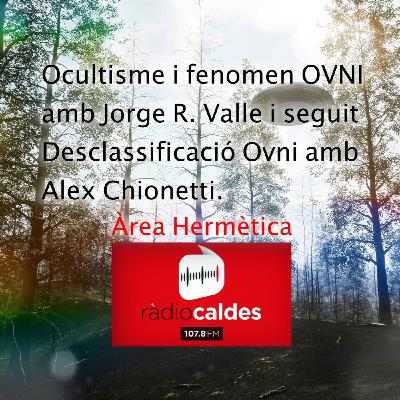 342-2a-Ocultismo en el fenomeno Ovni con Jorge R. Valls, Desclasificación y lo nuevo de Drovnis con Alex Chionetti