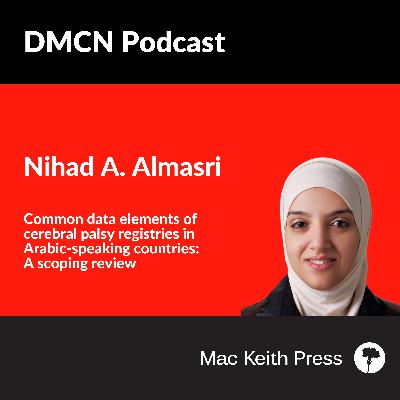 Common data elements of cerebral palsy registries in Arabic-speaking countries: A scoping review | Nihad A. Almasri | DMCN