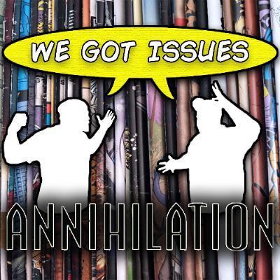How “Annihilation” made the MCU’s Guardians of the Galaxy is a thing! We Got Issues #19 How “Annihilation” made the MCU’s Guardians of the Galaxy is a thing! We Got Issues #19