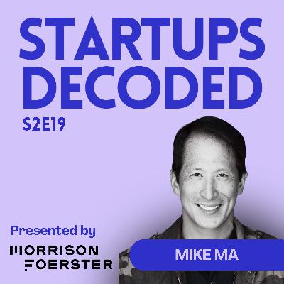 S2E19: Advice Before Money: The VC Model Founders Actually Want — With Mike Ma.