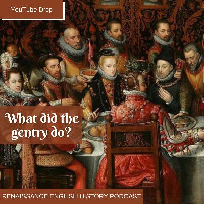 [YouTube Drop] What Did the Tudor Gentry Actually Do?