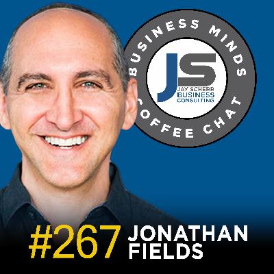 267: Jonathan Fields | Discovering What Makes You Come Alive