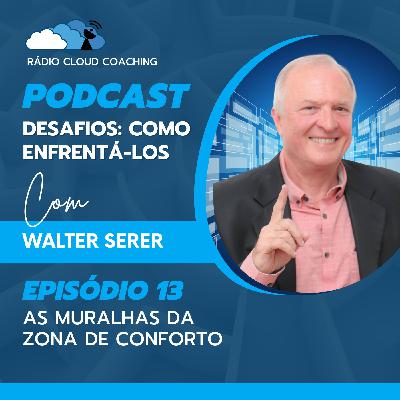 As muralhas da Zona de Conforto - DESAFIOS, COMO ENFRENTÁ-LOS #013