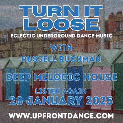 Turn It Loose: Deep Melodic House. 28 Jan 2025, 2nd Hour Turn It Loose: Deep Melodic House. 28 Jan 2025, 2nd Hour