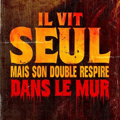 Il vit seul. Mais son double respire dans le mur. | Podcast Horreur