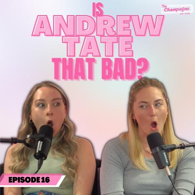 Is Andrew Tate that bad? - Ep. 16
