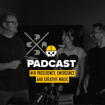 #10 Josh Edge - About PADC presidency, Emergence and creative magic