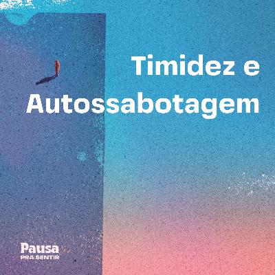 Timidez e autossabotagem