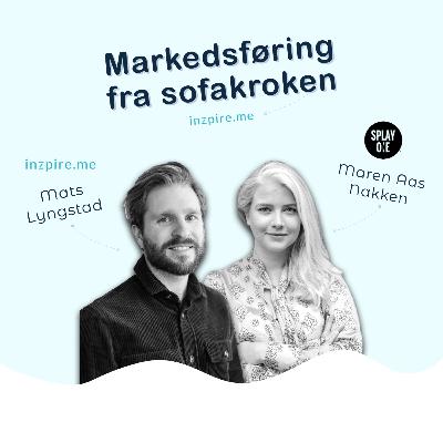 9. Hvordan jobbe med influencer marketing med Maren Aas Nakken fra Splay One