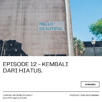 #12 Kembali Dari Hiatus.