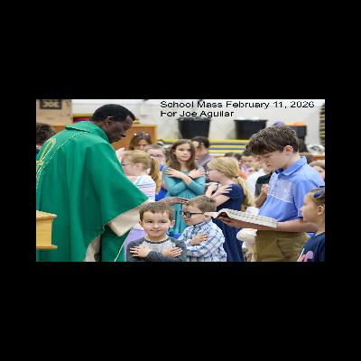 School Mass February 11, 2026 School Mass February 11, 2026