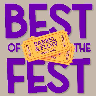 S.5 E.16 - Best of the Fest: Barrel & Flow S.5 E.16 - Best of the Fest: Barrel & Flow
