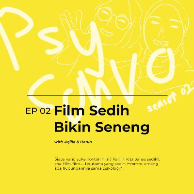 [S02] Psyconvo 02 - Film Sedih Kenapa Bikin Nagih