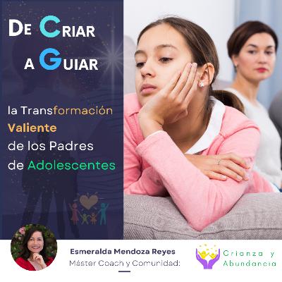 De Criar a Guiar: La Transformación Valiente de los Padres de Adolescentes De Criar a Guiar: La Transformación Valiente de los Padres de Adolescentes