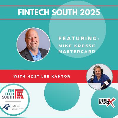 Fintech South 2025: Mike Kresse with Mastercard
