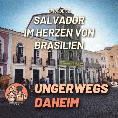 #52 🇧🇷 - Salvador - Im Herzen von Brasilien